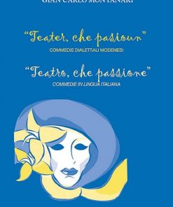 Teatro, che passione, Gian Carlo Montanari, Modena