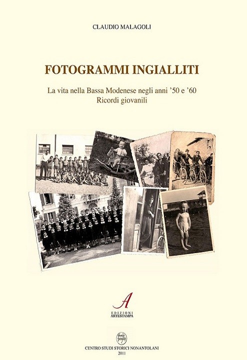 FOTOGRAMMI INGIALLITI - La vita nella Bassa Modenese negli anni '50 e '60 - Ricordi Giovanili