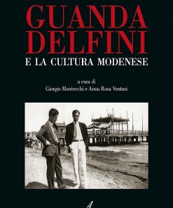 Guanda Delfini e la cultura modenese, Giorgio Montecchi, Modena