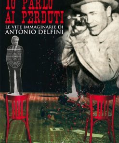 Io parlo ai perduti, Roberto Barbolini, Modena