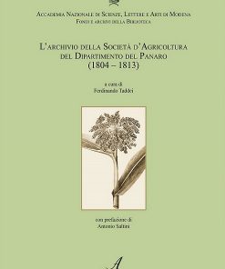 L'ARCHIVIO DELLA SOCIETA' D'AGRICOLTURA DEL DIPARTIMENTO DEL PANARO (1804-1813)