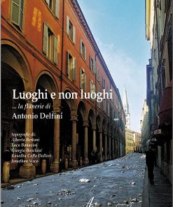 Luoghi e non luoghi, Antonio Delfini, Modena