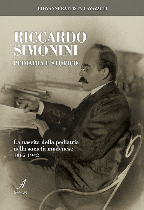 RICCARDO SIMONINI PEDIATRA E STORICO - La nascita della pediatria nella società modenese 1865-1942