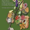 AGRICOLTURA E ALIMENTAZIONE IN EMILIA ROMAGNA - Antologia di antichi testi