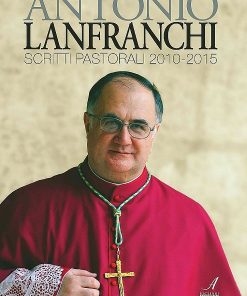 ANTONIO LANFRANCHI - Scritti Pastorali 2010-2015