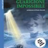 CRONACA DI UNA GUARIGIONE IMPOSSIBILE