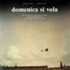 DOMENICA SI VOLA