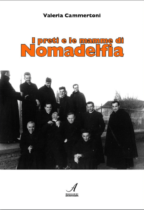 I PRETI E LE MAMME DI NOMADELFIA