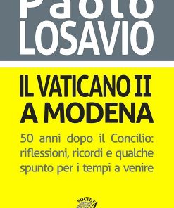 IL VATICANO II A MODENA - 50 anni dopo il Concilio: riflessioni, ricordi e qualche spunto per i tempi a venire