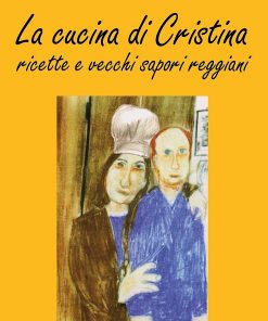 LA CUCINA DI CRISTINA - Ricette e vecchi sapori reggiani