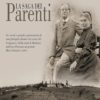 LA SAGA DEI PARENTI (L'incredibile storia della famiglia Parenti - dal 1300 ad oggi)