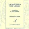 LA SAGGEZZA CHE LIBERA - La meditazione nei discorsi del Buddha
