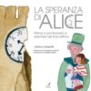 LA SPERANZA DI ALICE - Prima o poi tornerò a dormire nel mio lettino