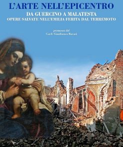 L'ARTE NELL'EPICENTRO - Da Guercino a Malatesta, Opere salvate nell'Emilia ferita dal terremoto