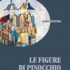LE FIGURE DI PINOCCHIO (Finalista Premio "Carver 2013")