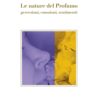 LE NATURE DEL PROFUMO percezioni, emozioni, sentimenti