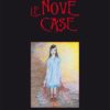 LE NOVE CASE