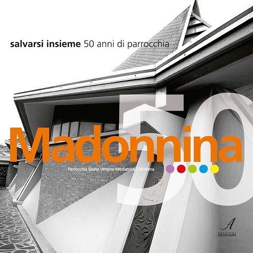 MADONNINA - Salvarsi insieme. 50 anni di parrocchia