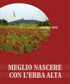 MEGLIO NASCERE CON L'ERBA ALTA