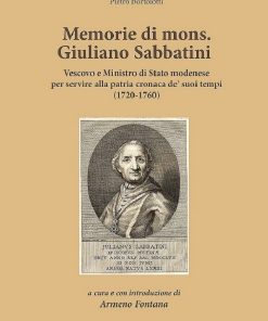 MEMORIE DI Mons. GIULIANO SABBATINI - Vescovo e Ministro di Stato modenese (1720 - 1760)