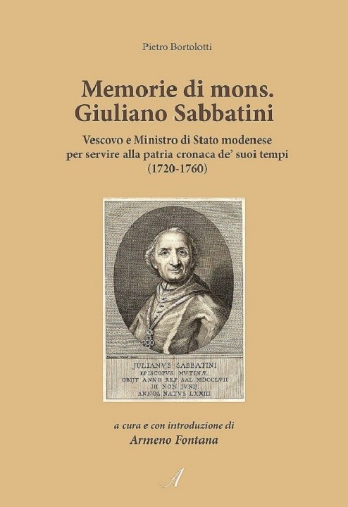 MEMORIE DI Mons. GIULIANO SABBATINI - Vescovo e Ministro di Stato modenese (1720 - 1760)