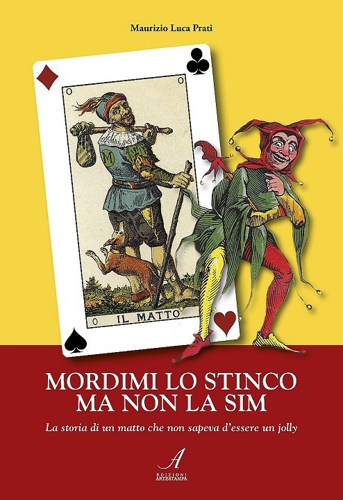 MORDIMI LO STINCO MA NON LA SIM - La storia di un matto che non sapeva d'essere un Jolly