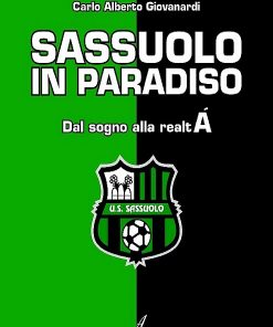 SASSUOLO IN PARADISO - Dal sogno alla realtà