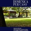 SE UNA DOMENICA PER CASO - Storia dei 40 anni della Comunita' Cristiana di Base di Modena