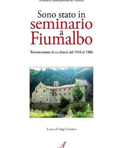 SONO STATO IN SEMINARIO A FIUMALBO