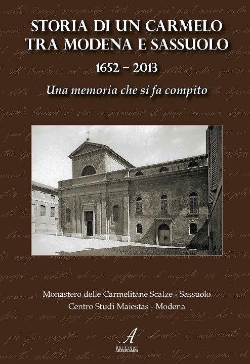 STORIA DI UN CARMELO 1652 - 2013. Una memoria che si fa compito