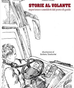 STORIE AL VOLANTE - Esperienze e aneddoti dal posto di guida