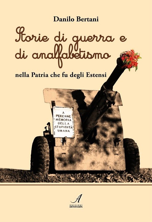 STORIE DI GUERRA E DI ANALFABETISMO, nella Patria che fu degli Estensi