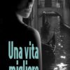 UNA VITA MIGLIORE