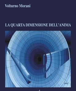 VOLTURNO MORANI - La quarta dimensione dell'anima
