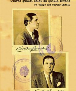 GUARDA QUANTI SOLDI HA QUELLA BEFANA - Un tango con Carlos Gardel