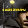 IL LADRO DI MIRACOLI