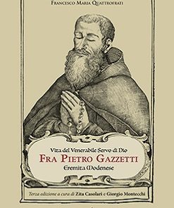 VITA DEL VENERABILE SERVO DI DIO FRA PIETRO GAZZETTI Eremita Modenese