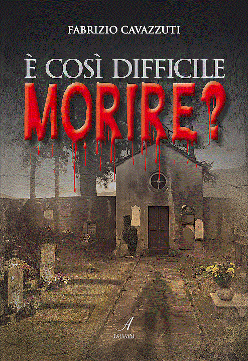 E' COSI' DIFFICILE MORIRE?