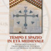 Tempo e spazio in età medievale, Elisabeth Mantovani, Modena