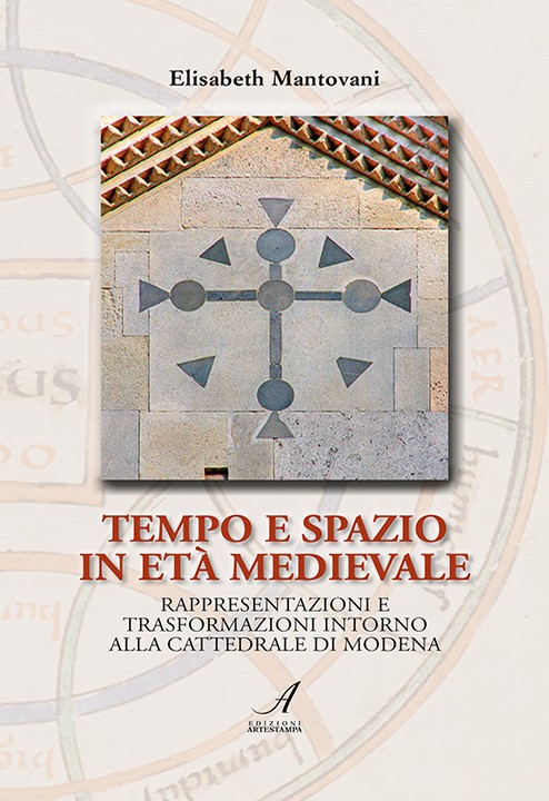 Tempo e spazio in età medievale, Elisabeth Mantovani, Modena
