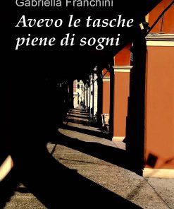 Avevo le tasche piene di sogni, Gabriella Franchini, Modena