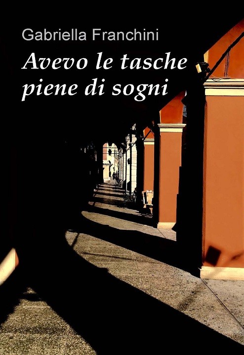 Avevo le tasche piene di sogni, Gabriella Franchini, Modena