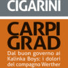 CARPIGRAD - dal buon governo ai Kalinka Boys: i dolori del compagno Werther