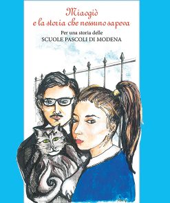 MIAOGIO' E LA STORIA CHE NESSUNO SAPEVA | per una storia delle SCUOLE PASCOLI DI MODENA