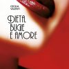 DIETA, BUGIE E AMORE
