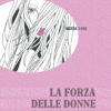 La forza delle donne, Narrativa, Edizioni Artestampa