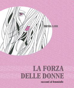 La forza delle donne, Narrativa, Edizioni Artestampa