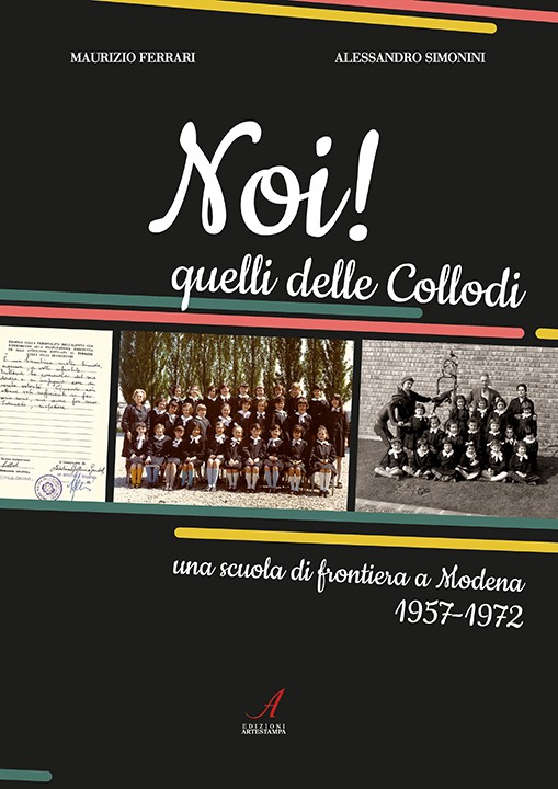 NOI! QUELLI DELLE COLLODI - una scuola di frontiera a Modena 1957-1972