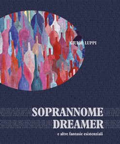 SOPRANNOME DREAMER - E altre fantasie esistenziali