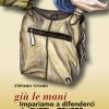 GIU' LE MANI - impariamo a difenderci da FURTI e TRUFFE